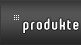Produkte