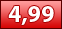  4,99 